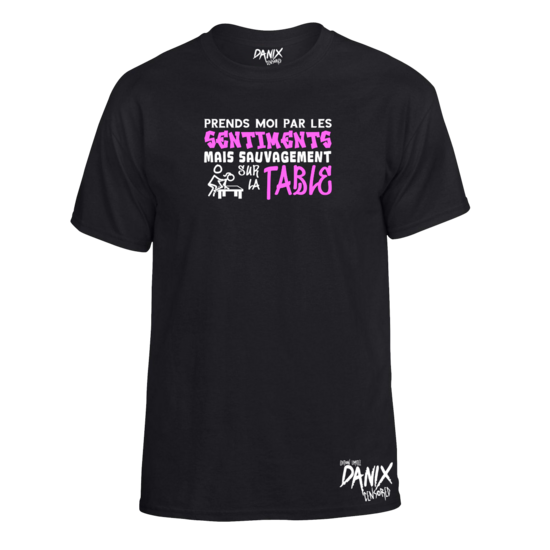 Tshirt Prends moi par les sentiments Mais ...